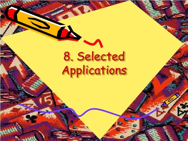 8 selected applications