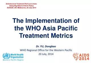 The Implementation of the WHO Asia Pacific Treatment Metrics