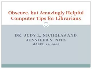 Obscure, but Amazingly Helpful Computer Tips for Librarians