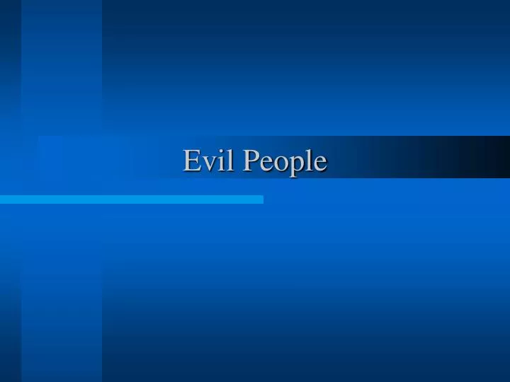 evil people