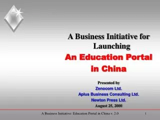A Business Initiative for Launching An Education Portal in China Presented by Zenocom Ltd.
