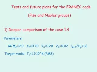1) Deeper comparison of the case 1.4 Parameters: