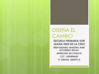 DISEÑA EL CAMBIO