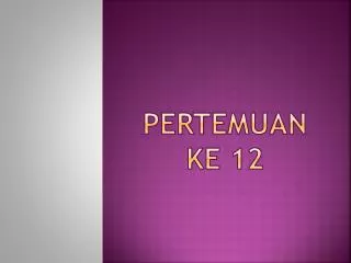 pertemuan ke 12