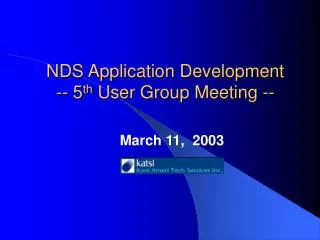 NDS Application Development -- 5 th User Group Meeting --