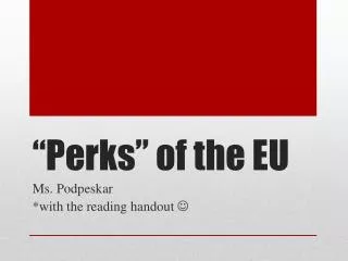 “Perks” of the EU