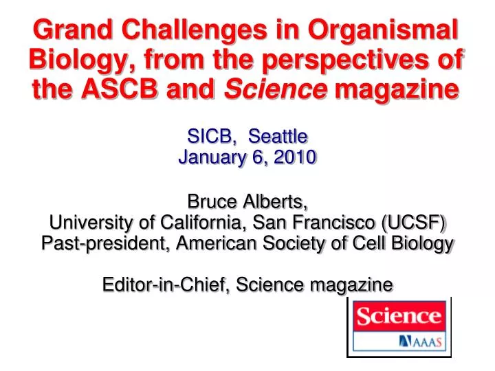 grand challenges in organismal biology from the perspectives of the ascb and science magazine