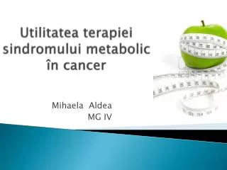 Utilitatea terapiei sindromului metabolic în cancer