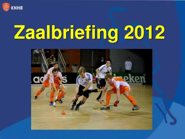 zaalbriefing 2012