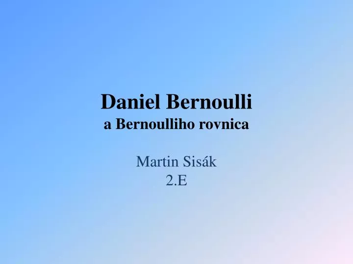 daniel bernoulli a bernoulliho rovnica