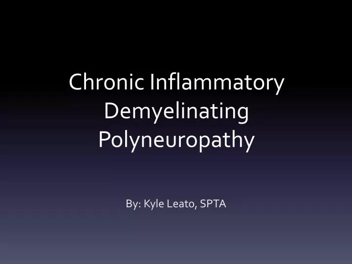 chronic inflammatory demyelinating polyneuropathy