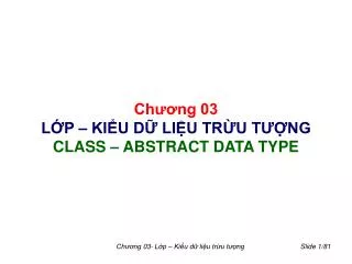 ch ng 03 l p ki u d li u tr u t ng class abstract data type