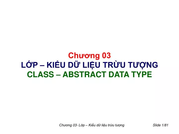 ch ng 03 l p ki u d li u tr u t ng class abstract data type