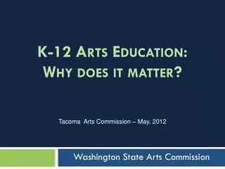 K-12 Arts Education: Why does it matter?