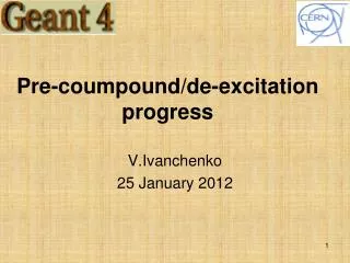 Pre- coumpound /de-excitation progress