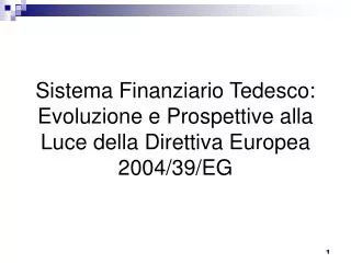 Sistema Finanziario Tedesco: Evoluzione e Prospettive alla Luce della Direttiva Europea 2004/39/EG