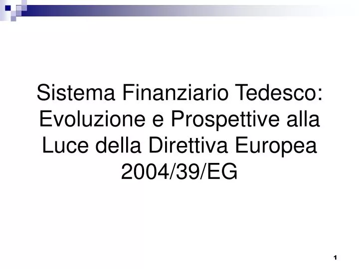 sistema finanziario tedesco evoluzione e prospettive alla luce della direttiva europea 2004 39 eg