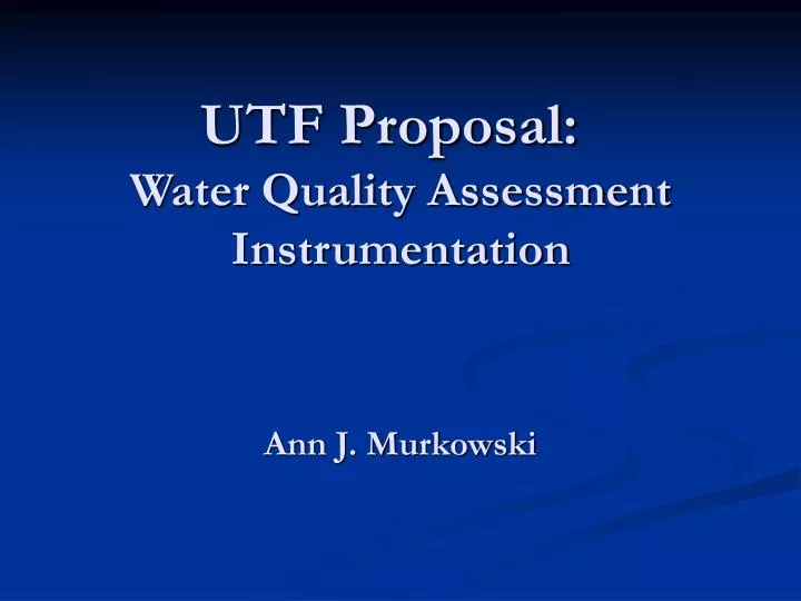 utf proposal water quality assessment instrumentation ann j murkowski