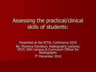 Assessing the practical/clinical skills of students: