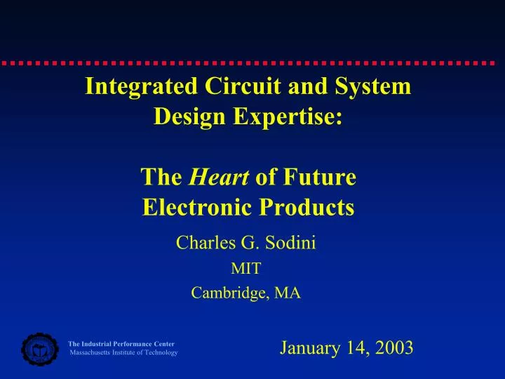 integrated circuit and system design expertise the heart of future electronic products