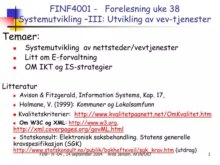 finf4001 forelesning uke 38 systemutvikling iii utvikling av vev tjenester