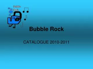 Bubble Rock