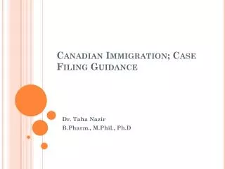 Canadian Immigration; Case Filing Guidance