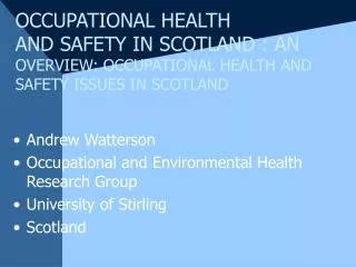 Andrew Watterson Occupational and Environmental Health Research Group University of Stirling