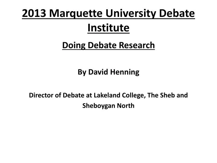 2013 marquette university debate institute