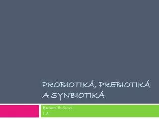 probiotik prebiotik a synbiotik