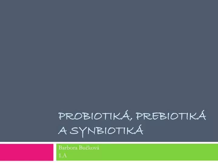probiotik prebiotik a synbiotik