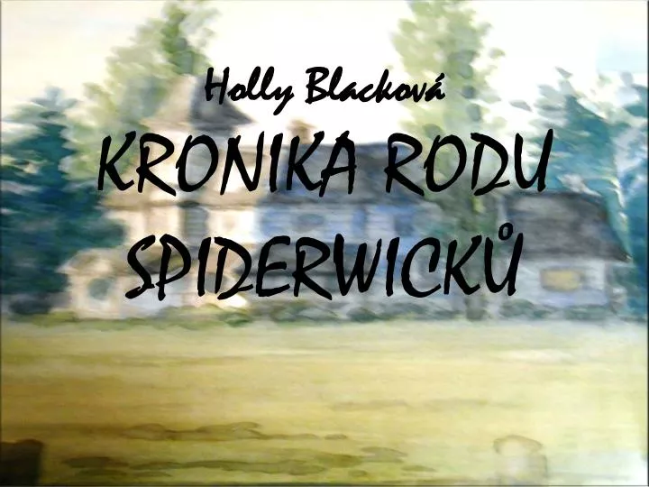 holly blackov kronika rodu spiderwick