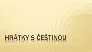 Hrátky s češtinou