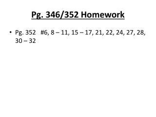 Pg. 346/352 Homework