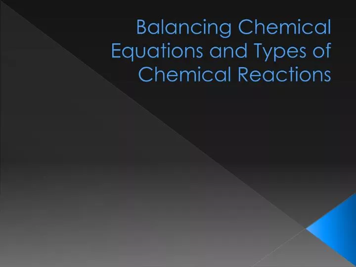 balancing chemical equations and types of chemical reactions