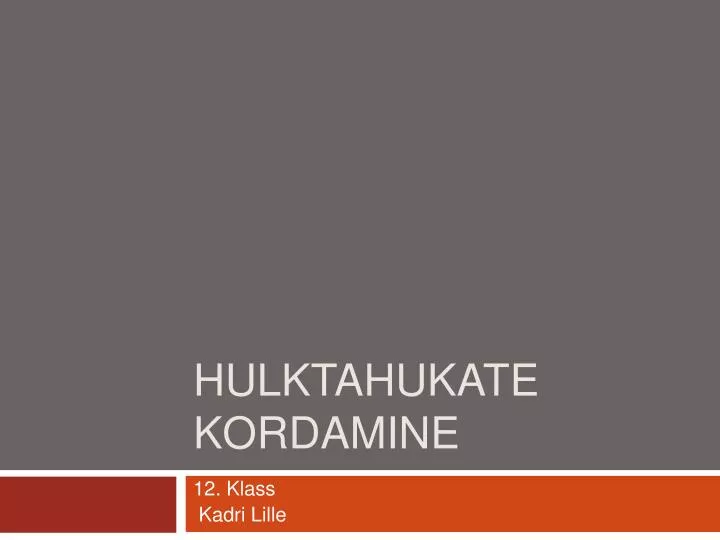 hulktahukate kordamine