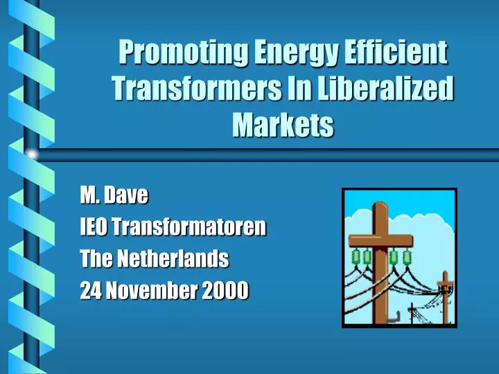 promoting energy efficient transformers in liberalized markets
