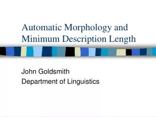 Automatic Morphology and Minimum Description Length