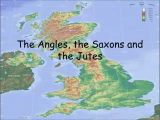 The Angles, the Saxons and the Jutes