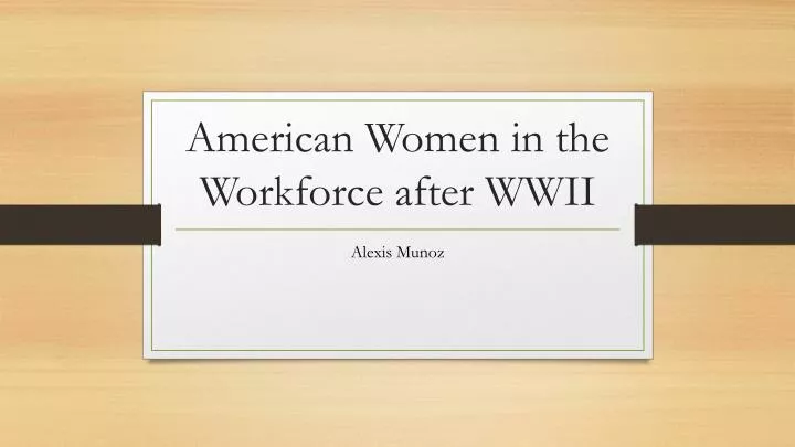 american women in the workforce after wwii