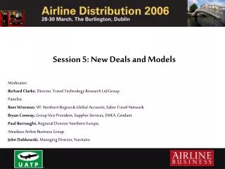 Session 5: New Deals and Models