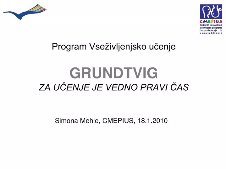 program vse ivljenjsko u enje grundtvig za u enje je vedno pravi as