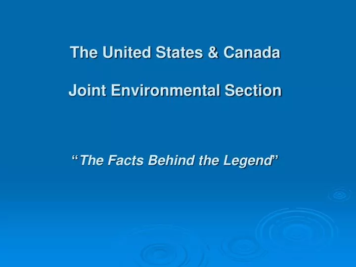 the united states canada joint environmental section the facts behind the legend