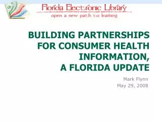 Building Partnerships for Consumer Health Information, a Florida update