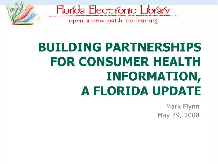 building partnerships for consumer health information a florida update