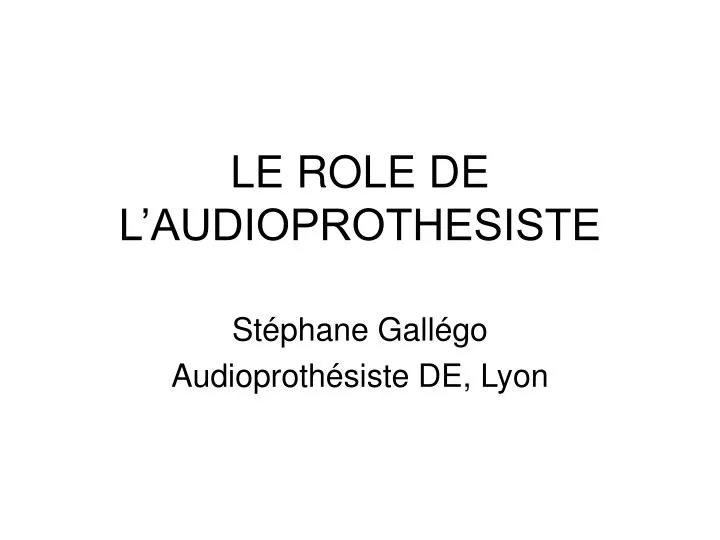 le role de l audioprothesiste