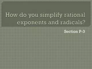 How do you simplify rational exponents and radicals?