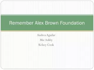 Remember Alex Brown Foundation