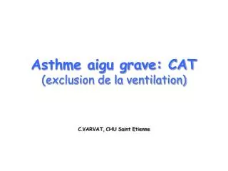 asthme aigu grave cat exclusion de la ventilation