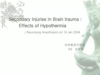 Secondary injuries in Brain trauma : 	 Effects of Hypothermia
